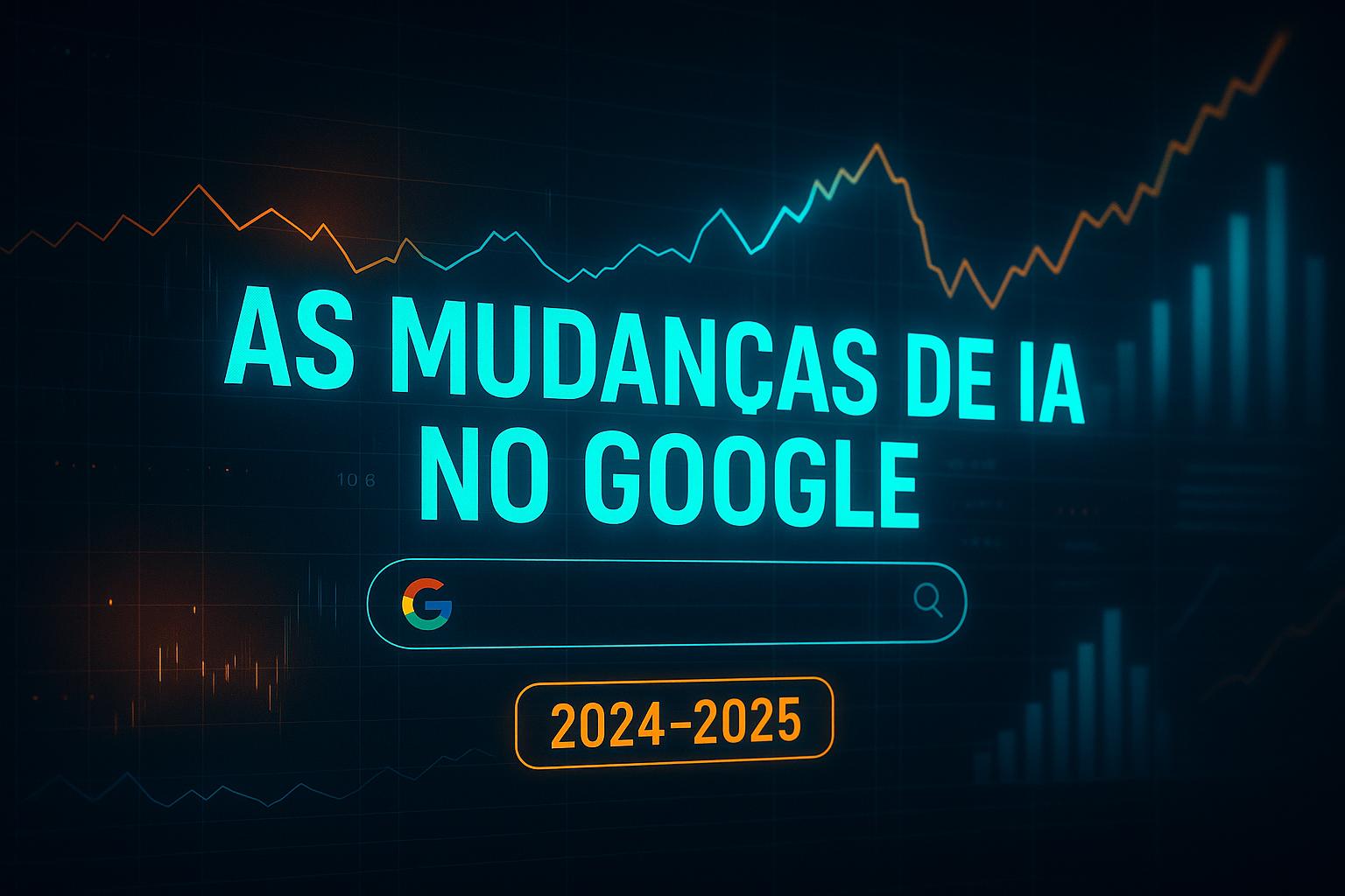 Imagem em IA com a chamada As Mudanças de IA no Google