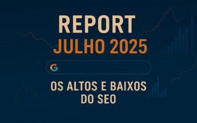 Os altos e baixos do SEO em julho de 2025